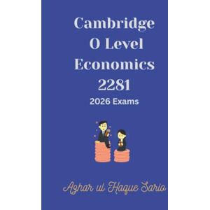 Sario, Azhar ul Haque Cambridge O Level Economics 2281: 2026 Exams Sario, Azhar ul Haque Cambridge O Level Economics 2281: 2026 Exams