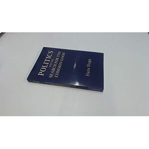 Sluga, Hans Politics and the Search for the Common Good Sluga, Hans Politics and the Search for the Common Good