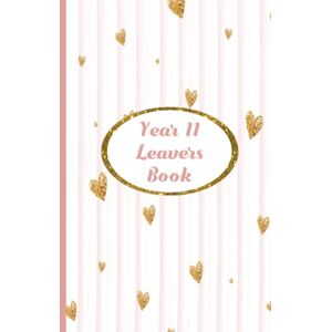 Pitt, Kimberley Year 11 Leavers Book: For Student Leaving School Messages Autographs Signatures From Friends & Teachers Glitter Gold & Pink Yearbook Keepsake Pitt, Kimberley Year 11 Leavers Book: For Student Leaving School Messages Autographs Signatures From Friends & Teachers Glitter Gold & Pink Yearbook Keepsake