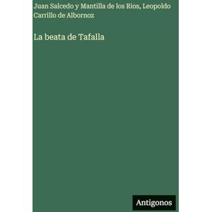 Salcedo Y Mantilla de Los Rios, Juan La beata de Tafalla Salcedo Y Mantilla de Los Rios, Juan La beata de Tafalla