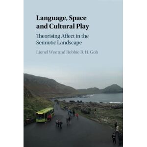 Wee, Lionel Language, Space and Cultural Play: Theorising Affect in the Semiotic Landscape Wee, Lionel Language, Space and Cultural Play: Theorising Affect in the Semiotic Landscape