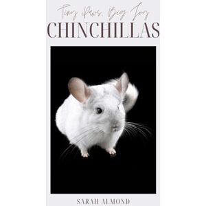 Almond, Sarah Tiny Paws, Big Joy: Chinchillas (Tiny Paws, Big Joy: Pocket Pets) Almond, Sarah Tiny Paws, Big Joy: Chinchillas (Tiny Paws, Big Joy: Pocket Pets)