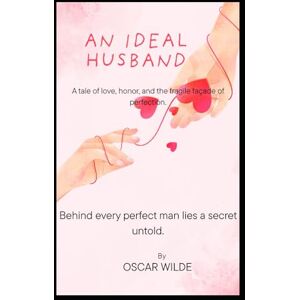 WILDE, OSCAR AN IDEAL HUSBAND WILDE, OSCAR AN IDEAL HUSBAND