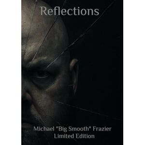 Frazier, Michael "Big Smooth" Reflections Frazier, Michael "Big Smooth" Reflections