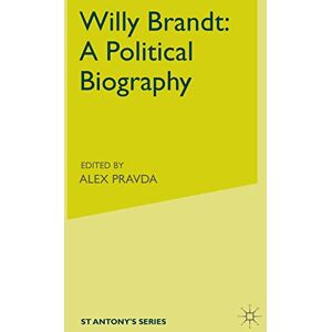 Marshall Willy Brandt: a Political Biography (St Antony's Series) Marshall Willy Brandt: a Political Biography (St Antony's Series)