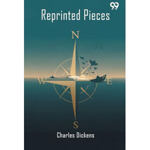 Dickens, Charles Reprinted Pieces Dickens, Charles Reprinted Pieces