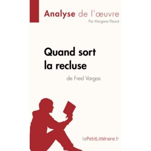 lePetitLitteraire, Morgane Quand sort la recluse de Fred Vargas (Analyse de l'oeuvre): Analyse complète et résumé détaillé de l'oeuvre (Fiche de lecture) lePetitLitteraire, Morgane Quand sort la recluse de Fred Vargas (Analyse de l'oeuvre): Analyse complète et résumé détaillé de l'oeuvre (Fiche de lecture)