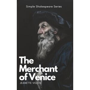 Vigon, Jeanette The Merchant of Venice Simple Shakespeare Series: The classic play adapted to modern language Vigon, Jeanette The Merchant of Venice Simple Shakespeare Series: The classic play adapted to modern language