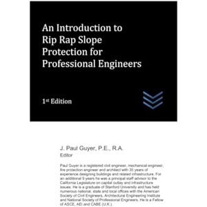 Guyer, J. Paul An Introduction to Rip Rap Slope Protection for Professional Engineers (Flood Control Engineering) Guyer, J. Paul An Introduction to Rip Rap Slope Protection for Professional Engineers (Flood Control Engineering)