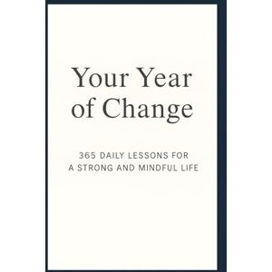 Kronberg, Mathias Your Year of Transformation: 365 Daily Lessons for a Stronger and More Conscious Life Kronberg, Mathias Your Year of Transformation: 365 Daily Lessons for a Stronger and More Conscious Life