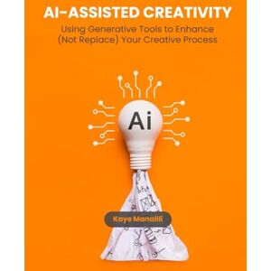 Manalili, Kaye AI-Assisted Creativity: Using Generative Tools to Enhance (Not Replace) Your Creative Process Manalili, Kaye AI-Assisted Creativity: Using Generative Tools to Enhance (Not Replace) Your Creative Process