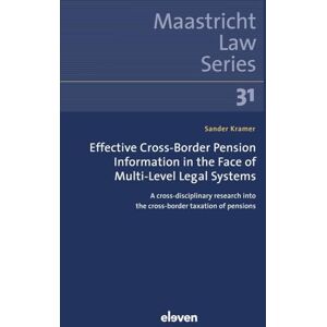 Kramer, Sander Effective Cross-Border Pension Information in the Face of Multi-Level Legal Systems: A cross-disciplinary research into the cross-border taxation of pensions (Maastricht Law Series) Kramer, Sander Effective Cross-Border Pension Information in the Face of Multi-Level Legal Systems: A cross-disciplinary research into the cross-border taxation of pensions (Maastricht Law Series)