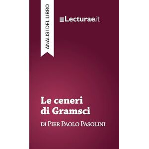 Rossi, Tommaso Le ceneri di Gramsci Pier Paolo Pasolini (analisi del libro) Rossi, Tommaso Le ceneri di Gramsci Pier Paolo Pasolini (analisi del libro)