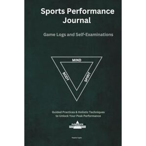 Taylor Sports Performance Journal: Game Logs and Self-Examinations Taylor Sports Performance Journal: Game Logs and Self-Examinations