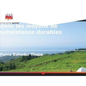 Thapa, Purna Bahadur Rôle des ressources forestières non ligneuses dans les moyens de subsistance durables Thapa, Purna Bahadur Rôle des ressources forestières non ligneuses dans les moyens de subsistance durables