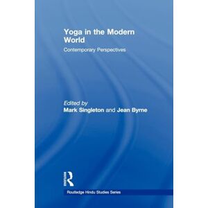Yoga in the Modern World: Contemporary Perspectives (Routledge Hindu Studies) (Routledge Hindu Studies Series) Yoga in the Modern World: Contemporary Perspectives (Routledge Hindu Studies) (Routledge Hindu Studies Series)