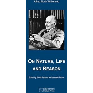 Whitehead, Alfred North On Nature, Life and Reason Whitehead, Alfred North On Nature, Life and Reason
