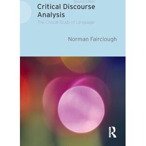 Norman Critical Discourse Analysis: The Critical Study of Language Norman Critical Discourse Analysis: The Critical Study of Language