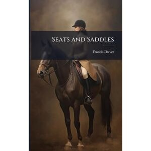 Dwyer, Francis Seats and Saddles Dwyer, Francis Seats and Saddles
