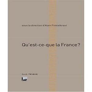 Finkielkraut, Alain Qu'est-ce Que La France? Finkielkraut, Alain Qu'est-ce Que La France?