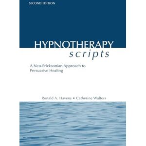 Havens, Ronald A. Hypnotherapy Scripts: A Neo-Ericksonian Approach to Persuasive Healing Havens, Ronald A. Hypnotherapy Scripts: A Neo-Ericksonian Approach to Persuasive Healing