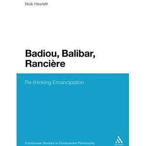 Hewlett, Nick Badiou, Balibar, Ranciere: Re-thinking Emancipation: 62 (Continuum Studies in Continental Philosophy) Hewlett, Nick Badiou, Balibar, Ranciere: Re-thinking Emancipation: 62 (Continuum Studies in Continental Philosophy)