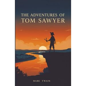 TWAIN, MARK THE ADVENTURES OF TOM SAWYER TWAIN, MARK THE ADVENTURES OF TOM SAWYER