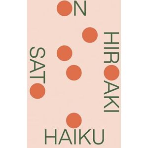 Hiroaki Sato On Haiku Hiroaki Sato On Haiku