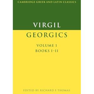 Thomas Virgil: Georgics v1 Books 1 & 2: The Georgics, Books I and II (Cambridge Greek and Latin Classics) Thomas Virgil: Georgics v1 Books 1 & 2: The Georgics, Books I and II (Cambridge Greek and Latin Classics)