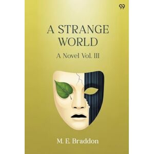Braddon, Mary Elizabeth A Strange WorldA Novel Vol. III (Edition1) Braddon, Mary Elizabeth A Strange WorldA Novel Vol. III (Edition1)