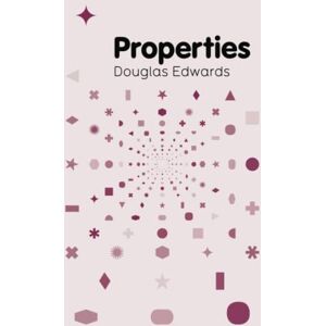 Edwards, Douglas Properties (Key Concepts in Philosophy) Edwards, Douglas Properties (Key Concepts in Philosophy)