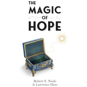 Neale, Robert E. The Magic of Hope Neale, Robert E. The Magic of Hope