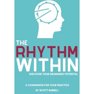 Scott The Rhythm Within: Discover Your Drumming Potential Scott The Rhythm Within: Discover Your Drumming Potential