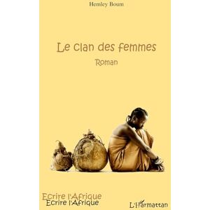 Boum, Hemley Le clan des femmes: Roman Boum, Hemley Le clan des femmes: Roman