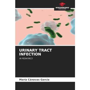 Cánovas García, María URINARY TRACT INFECTION: IN PEDIATRICS Cánovas García, María URINARY TRACT INFECTION: IN PEDIATRICS