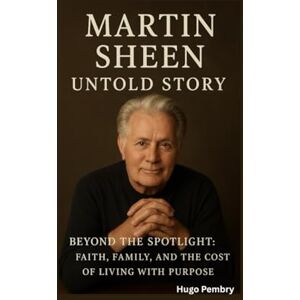 Hugo Boss MARTIN SHEEN UNTOLD STORY: Beyond the Spotlight: Faith, Family, and the Cost of Living with Purpose Hugo Boss MARTIN SHEEN UNTOLD STORY: Beyond the Spotlight: Faith, Family, and the Cost of Living with Purpose