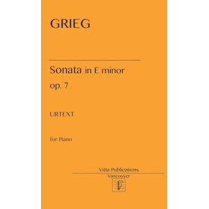 Grieg, Edward E. Grieg. Sonata in E minor, op. 7 Grieg, Edward E. Grieg. Sonata in E minor, op. 7