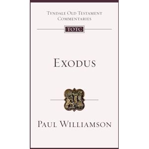 Williamson, Paul R. Exodus: An Introduction and Commentary (Tyndale Old Testament Commentary) Williamson, Paul R. Exodus: An Introduction and Commentary (Tyndale Old Testament Commentary)