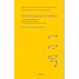 Richardson, Timothy W. Hanzi para recordar: Curso mnemotécnico para el aprendizaje de la escritura y el significado de los caracteres chinos (fuera de colección) Richardson, Timothy W. Hanzi para recordar: Curso mnemotécnico para el aprendizaje de la escritura y el significado de los caracteres chinos (fuera de colección)
