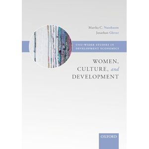 Women, Culture, and Development: A Study of Human Capabilities (Wider Studies in Development Economics) Women, Culture, and Development: A Study of Human Capabilities (Wider Studies in Development Economics)