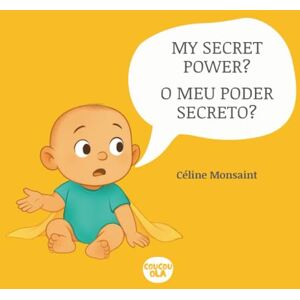 Monsaint, Céline MY SECRET POWER: MY SECRET POWER?: Bilingual Book in English and Portuguese Livro Bilingue em Inglês e Português Monsaint, Céline MY SECRET POWER: MY SECRET POWER?: Bilingual Book in English and Portuguese Livro Bilingue em Inglês e Português