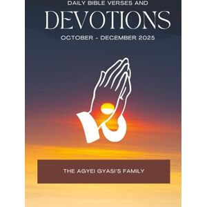 Agyei Gyasi, Mr Yaw Daily Bible Verses and Devotions: A 90-Day Old Testament Devotional for Newlyweds (October–December 2025) Agyei Gyasi, Mr Yaw Daily Bible Verses and Devotions: A 90-Day Old Testament Devotional for Newlyweds (October–December 2025)
