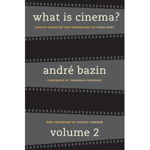 Bazin, André What Is Cinema? Volume II: 2 Bazin, André What Is Cinema? Volume II: 2