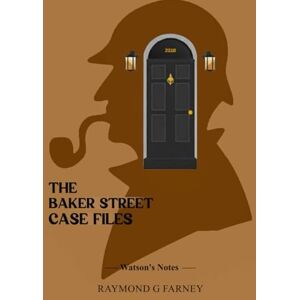 G FARNEY, RAYMOND THE BAKER STREET CASE FILES G FARNEY, RAYMOND THE BAKER STREET CASE FILES