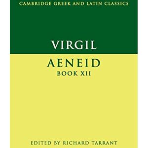 Virgil: Aeneid Book XII (Cambridge Greek and Latin Classics) Virgil: Aeneid Book XII (Cambridge Greek and Latin Classics)
