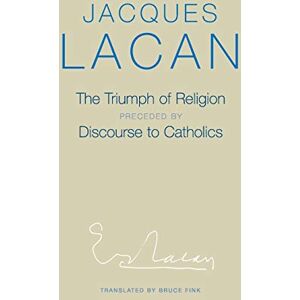 Lacan, Jacques The Triumph of Religion Lacan, Jacques The Triumph of Religion
