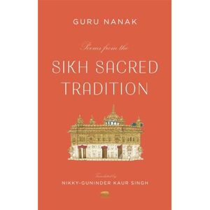 Guru Nanak Poems from the Sikh Sacred Tradition (Murty Classical Library of India) Guru Nanak Poems from the Sikh Sacred Tradition (Murty Classical Library of India)