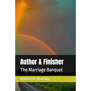 Winship, William D. Author & Finisher: The Marriage Banquet (Winship Adventure Series) Winship, William D. Author & Finisher: The Marriage Banquet (Winship Adventure Series)