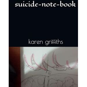 griffiths, karen suicide-note-book griffiths, karen suicide-note-book