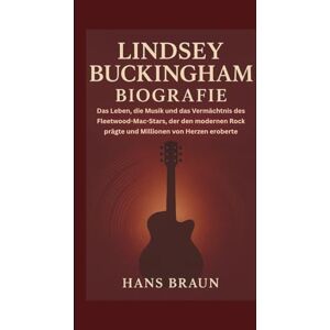 Braun LINDSEY BUCKINGHAM BIOGRAFIE: Das Leben, die Musik und das Vermächtnis des Fleetwood-Mac-Stars, der den modernen Rock prägte und Millionen von Herzen eroberte Braun LINDSEY BUCKINGHAM BIOGRAFIE: Das Leben, die Musik und das Vermächtnis des Fleetwood-Mac-Stars, der den modernen Rock prägte und Millionen von Herzen eroberte